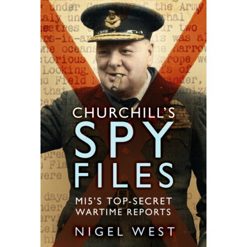 The History Press Ltd Churchill's Spy Files (häftad, eng)