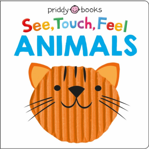 Priddy Books See, Touch, Feel: Animals (bok, board book, eng)