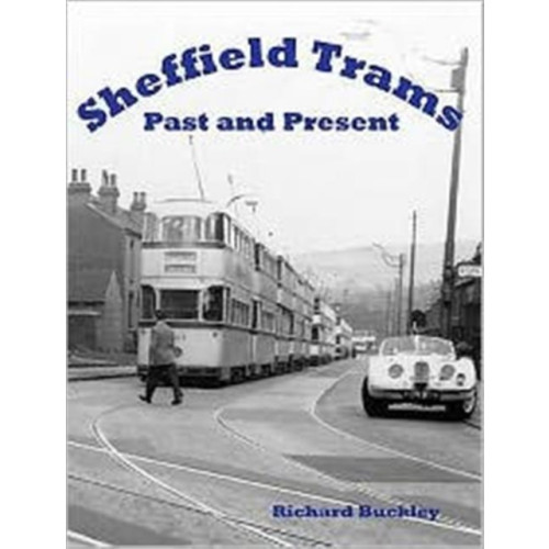 Stenlake Publishing Sheffield Trams Past and Present (häftad, eng)