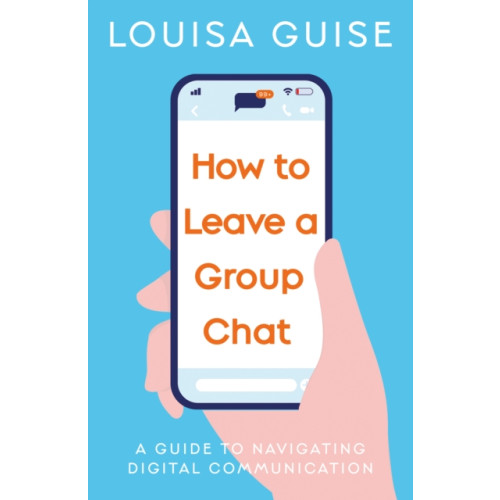 The Book Guild Ltd How to Leave a Group Chat (häftad, eng)