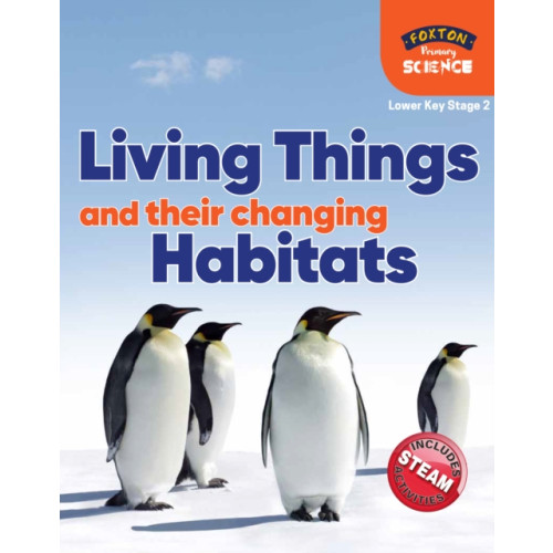 Foxton Books Foxton Primary Science: Living Things and their Changing Habitats (Lower KS2 Science) (häftad, eng)