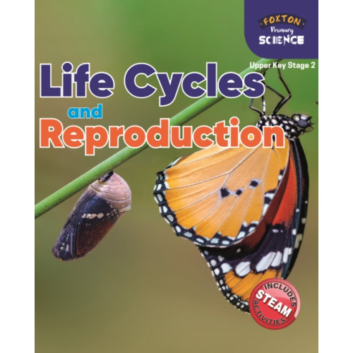 Foxton Books Foxton Primary Science: Life Cycles and Reproduction (Upper KS2 Science) (häftad, eng)