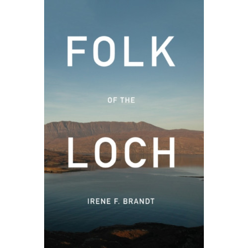 Troubador Publishing Folk of the Loch (häftad, eng)