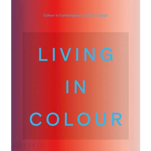 Phaidon Press Ltd Living in Colour (inbunden, eng)