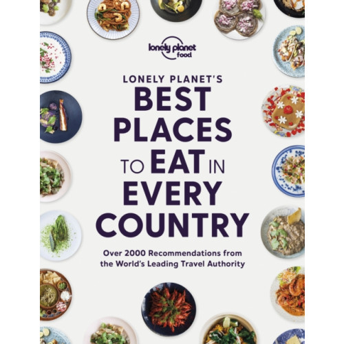 Lonely Planet Global Limited Lonely Planet's Best Places to Eat in Every Country (inbunden, eng)