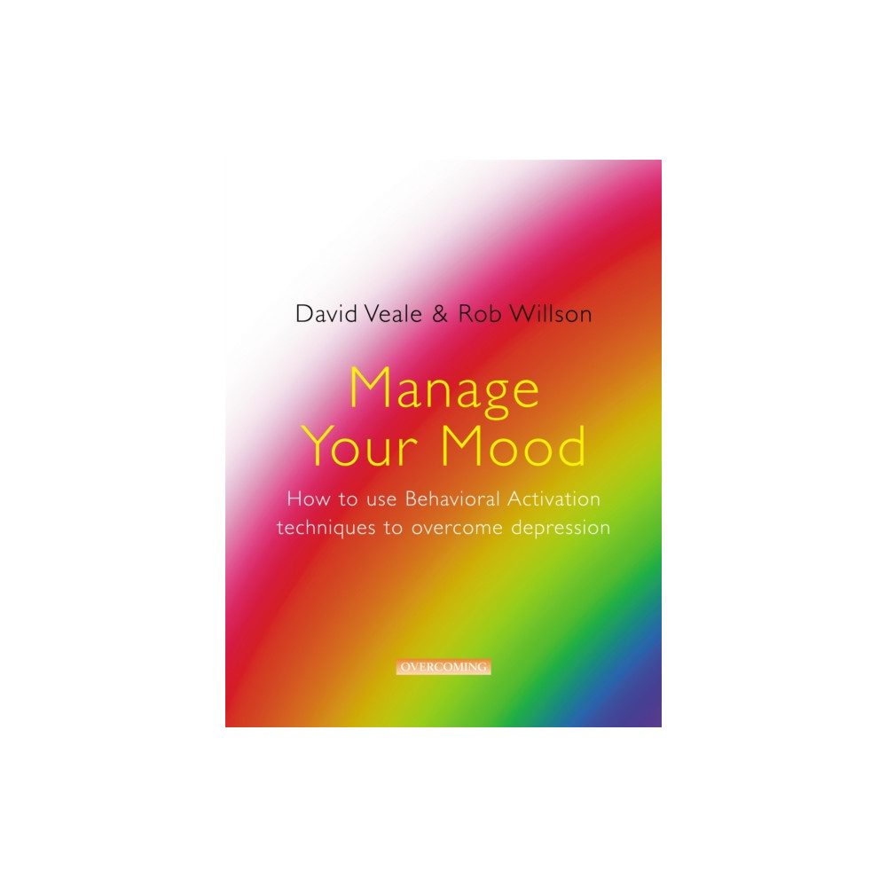 Produktbild för Manage Your Mood: How to Use Behavioural Activation Techniques to Overcome Depression (häftad, eng)
