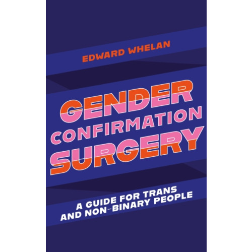 Jessica kingsley publishers Gender Confirmation Surgery (häftad, eng)