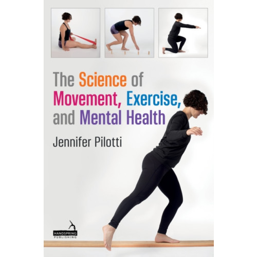 Jessica kingsley publishers The Science of Movement, Exercise, and Mental Health (häftad, eng)