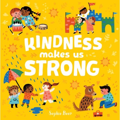 Little Tiger Press Group Kindness Makes Us Strong (bok, board book, eng)