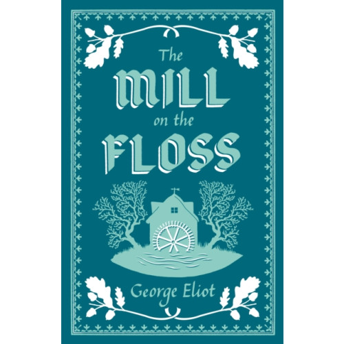 Alma Books Ltd The Mill on the Floss (häftad, eng)