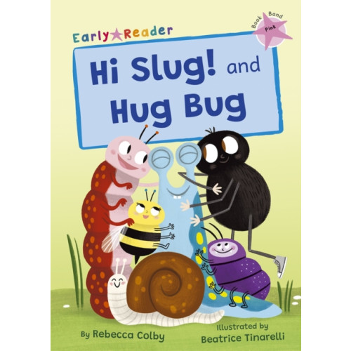 Maverick Arts Publishing Hi Slug! and Hug Bug (häftad, eng)