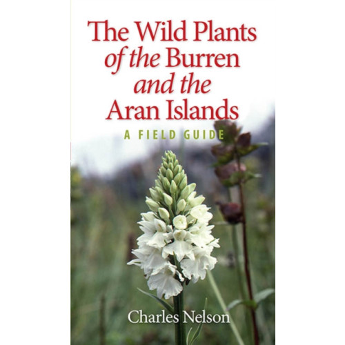 Gill The Wild Plants of the Burren & the Aran Islands (häftad, eng)