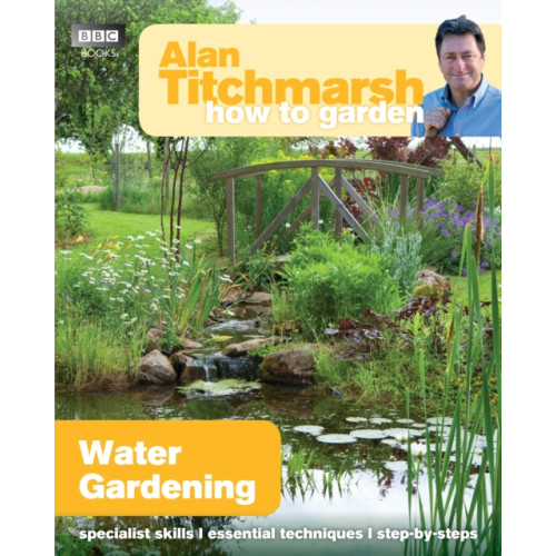 Ebury Publishing Alan Titchmarsh How to Garden: Water Gardening (häftad, eng)