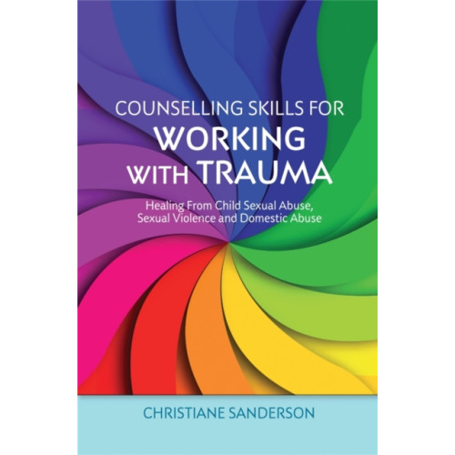 Jessica kingsley publishers Counselling Skills for Working with Trauma (häftad, eng)