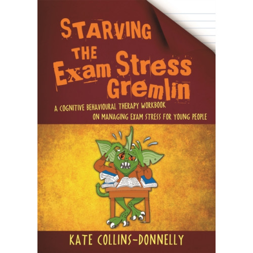 Jessica kingsley publishers Starving the Exam Stress Gremlin (häftad, eng)