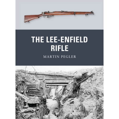 Bloomsbury Publishing PLC The Lee-Enfield Rifle (häftad, eng)