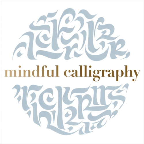 Batsford Ltd Mindful Calligraphy (häftad, eng)