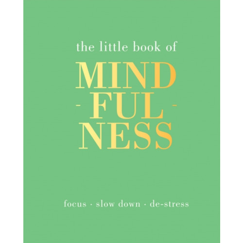 Quadrille Publishing Ltd The Little Book of Mindfulness (inbunden, eng)