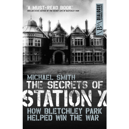 Biteback Publishing Secrets of Station X (häftad, eng)