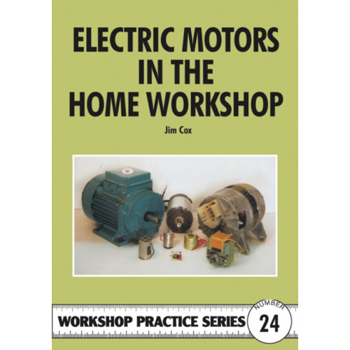 Fox Chapel Publishers International Electric Motors in the Home Workshop (häftad, eng)