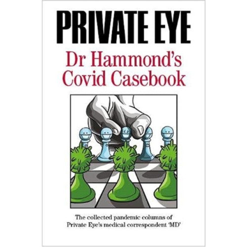 Private Eye Productions Ltd. PRIVATE EYE Dr Hammond's Covid Casebook (häftad, eng)