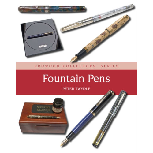 The Crowood Press Ltd Fountain Pens (inbunden, eng)