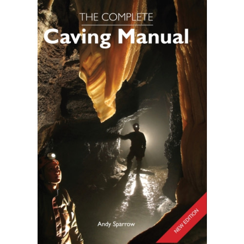 The Crowood Press Ltd The Complete Caving Manual (häftad, eng)