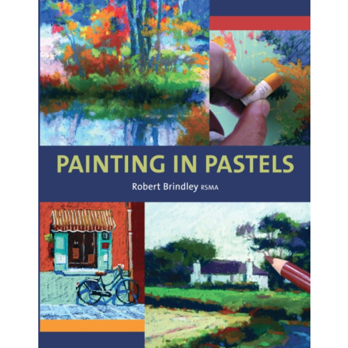 The Crowood Press Ltd Painting in Pastels (häftad, eng)