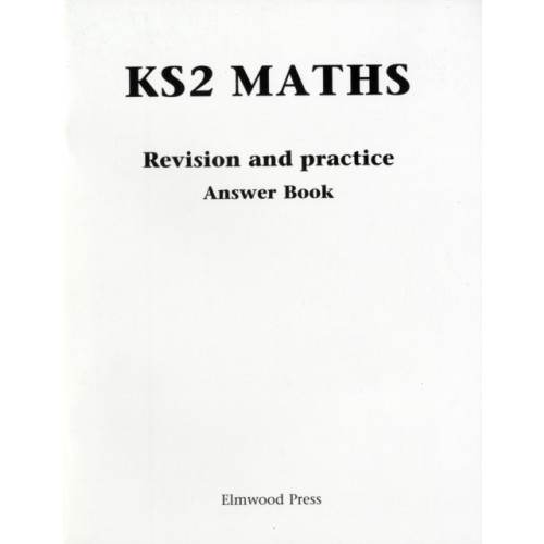 Elmwood Education Limited KS2 Maths Revision and Practice Answer Book (häftad, eng)