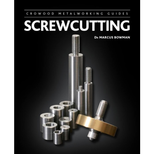 The Crowood Press Ltd Screwcutting (inbunden, eng)