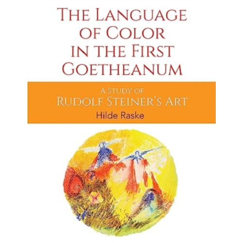 Rudolf Steiner Press The Language of Color in the First Goetheanum (häftad, eng)