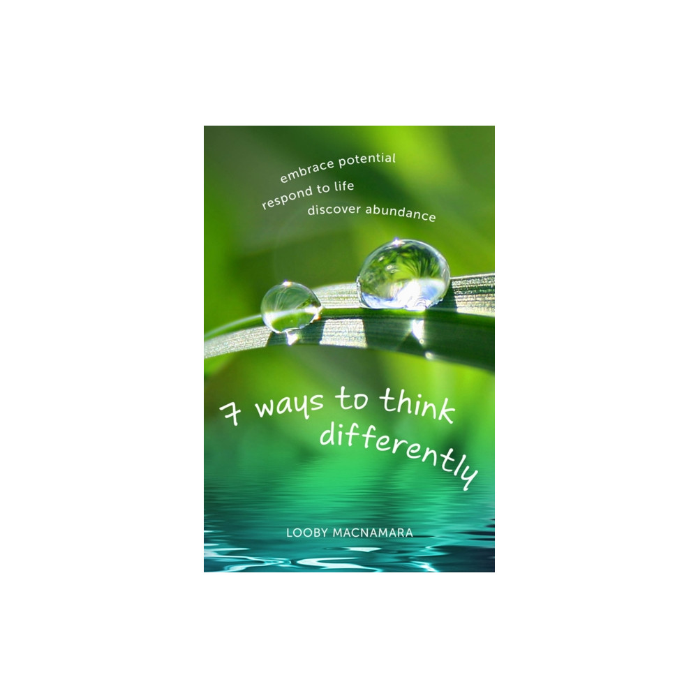 Produktbild för 7 Ways to Think Differently: Embrace Potential, Respond to Life, Discover Abundance (häftad, eng)