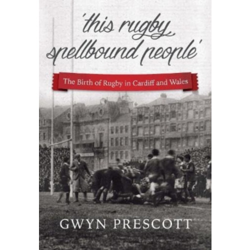 St David's Press 'this rugby spellbound people' (häftad, eng)