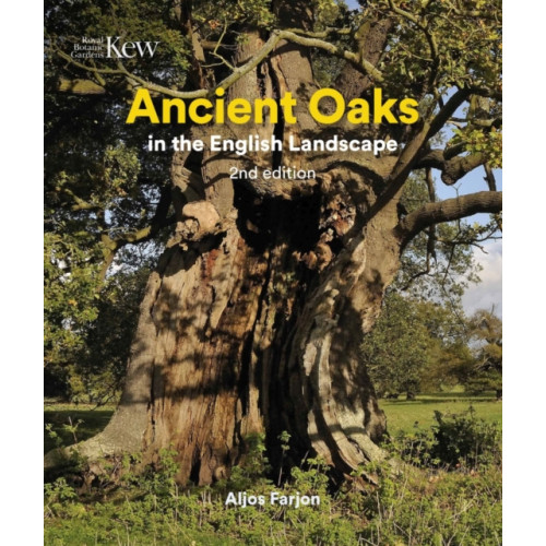 Royal Botanic Gardens Ancient Oaks in the English Landscape (inbunden, eng)