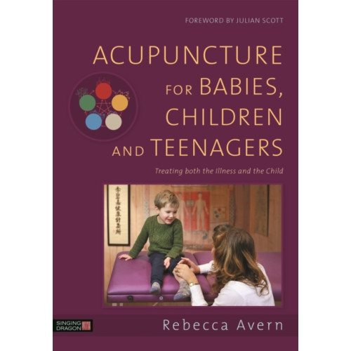 Jessica kingsley publishers Acupuncture for Babies, Children and Teenagers (inbunden, eng)