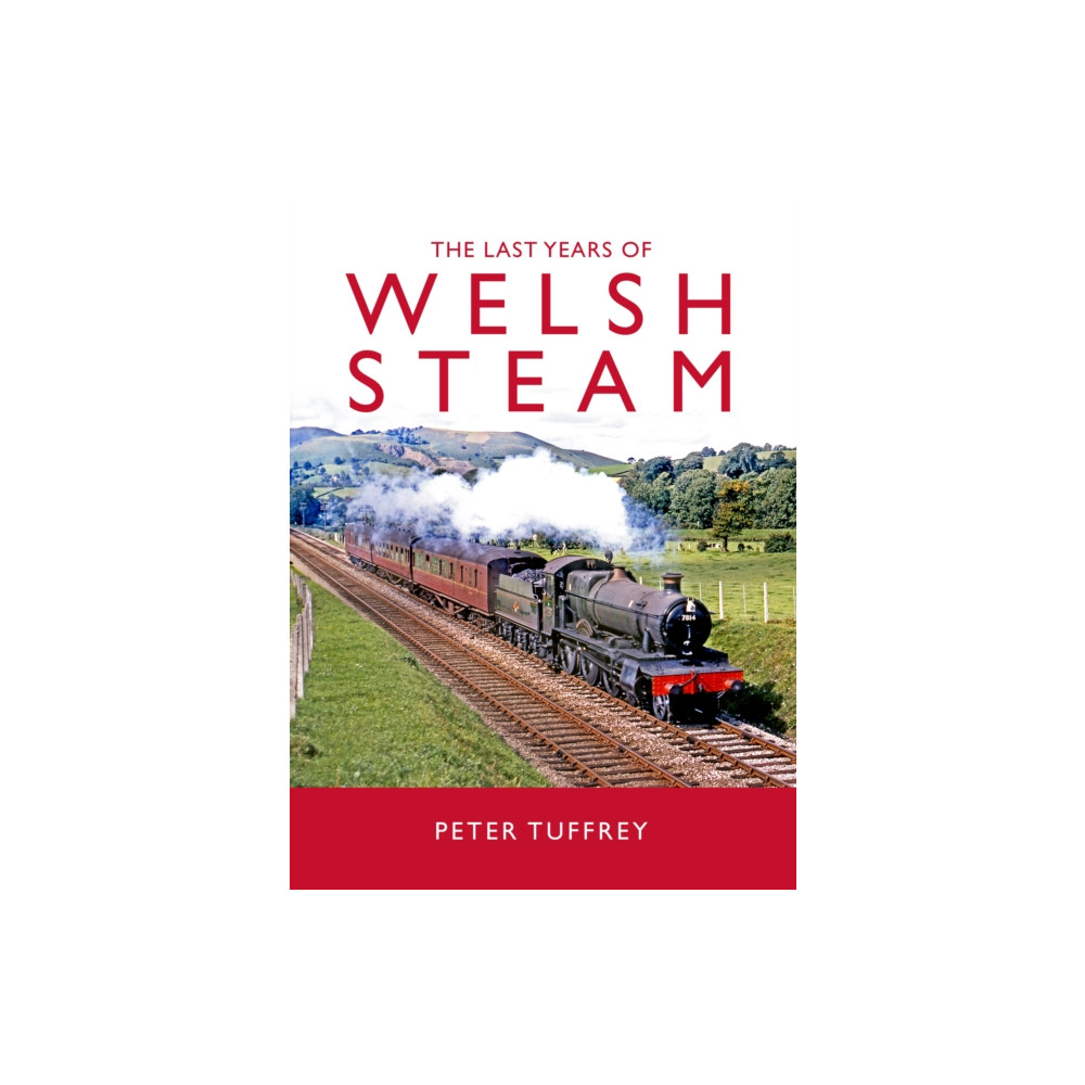 Produktbild för The Last Years of Welsh Steam (inbunden, eng)