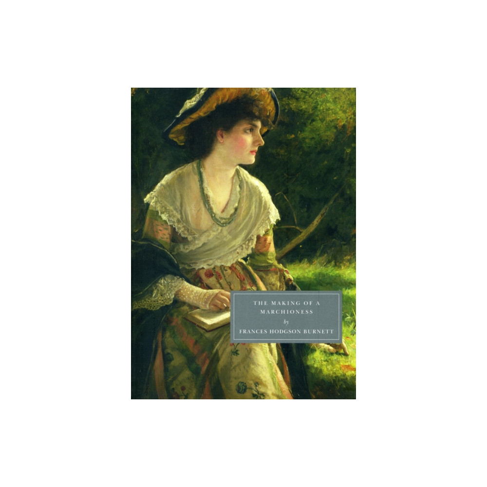 Produktbild för The Making of a Marchioness (häftad, eng)
