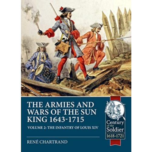 Helion & Company The Armies and Wars of the Sun King 1643-1715. Volume 2 (häftad, eng)