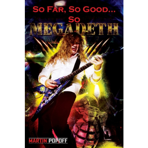 Wymer Publishing So Far, So Good... So Megadeth! (häftad, eng)