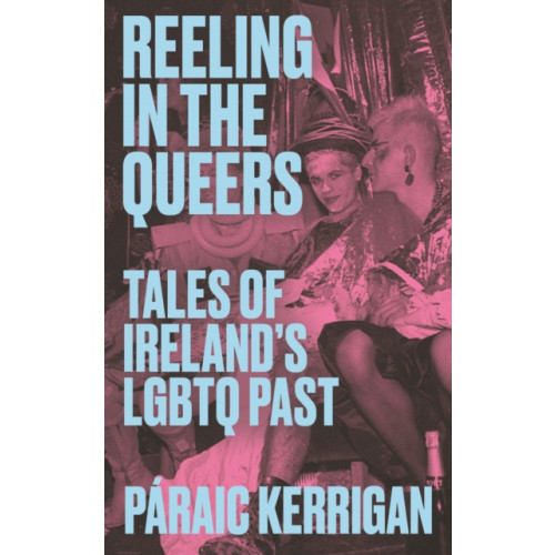 New Island Books Reeling in the Queers (häftad, eng)