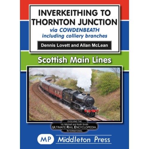 Middleton Press Inverkeithing To Thornton Junction (inbunden, eng)