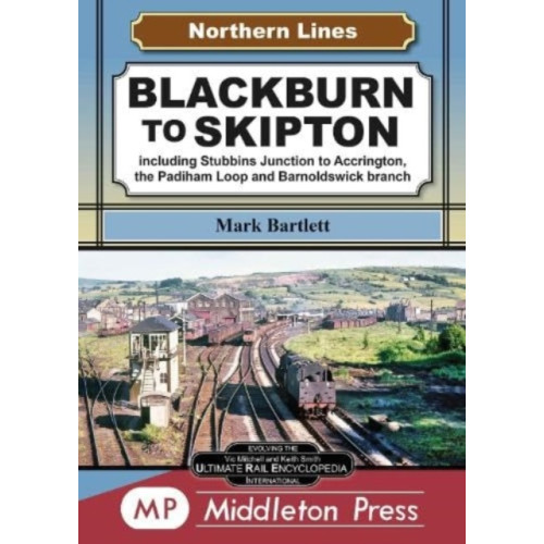 Middleton Press Blackburn To Skipton. (inbunden, eng)