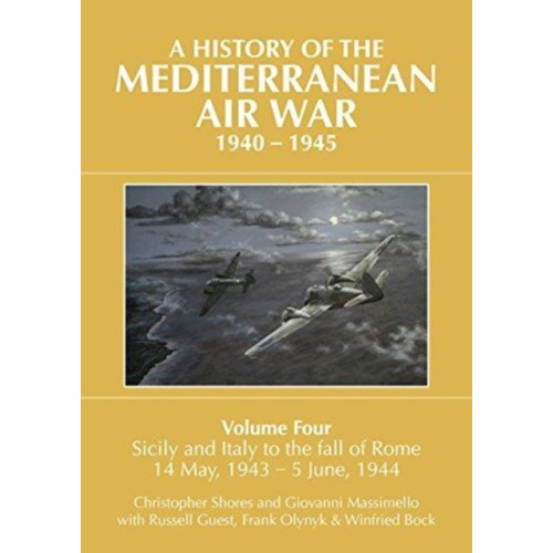 Grub Street Publishing A A HISTORY OF THE MEDITERRANEAN AIR WAR, 1940-1945 (inbunden, eng)