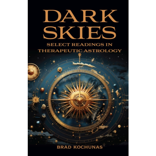 Wessex Astrologer Ltd Dark Skies: Select Readings in Therapeutic Astrology (häftad, eng)