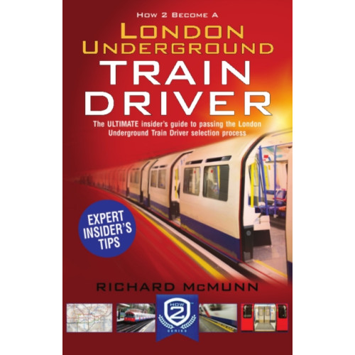 How2become Ltd How to Become a London Underground Train Driver: The Insider's Guide to Becoming a London Underground Tube Driver (häftad, eng)