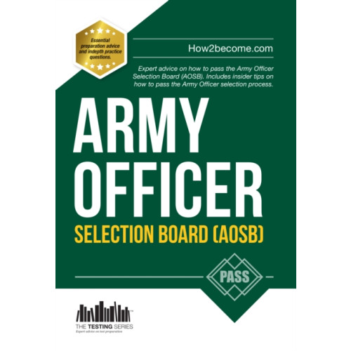 How2become Ltd Army Officer Selection Board (AOSB) New Selection Process: Pass the Interview with Sample Questions & Answers, Planning Exercises and Scoring Criteria (häftad, eng)