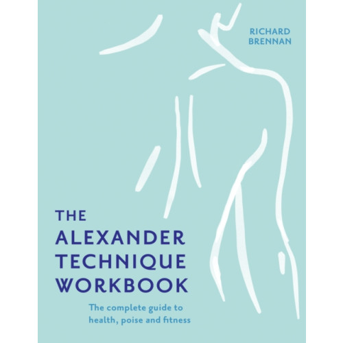 HarperCollins Publishers The Alexander Technique Workbook (häftad, eng)