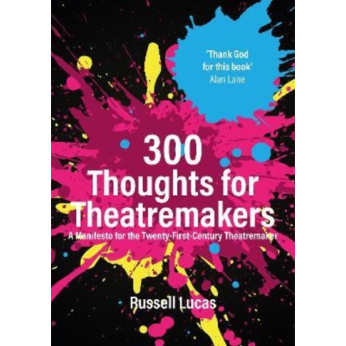 Nick Hern Books 300 Thoughts for Theatremakers (häftad, eng)