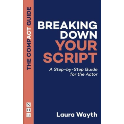 Nick Hern Books Breaking Down Your Script: The Compact Guide (häftad, eng)