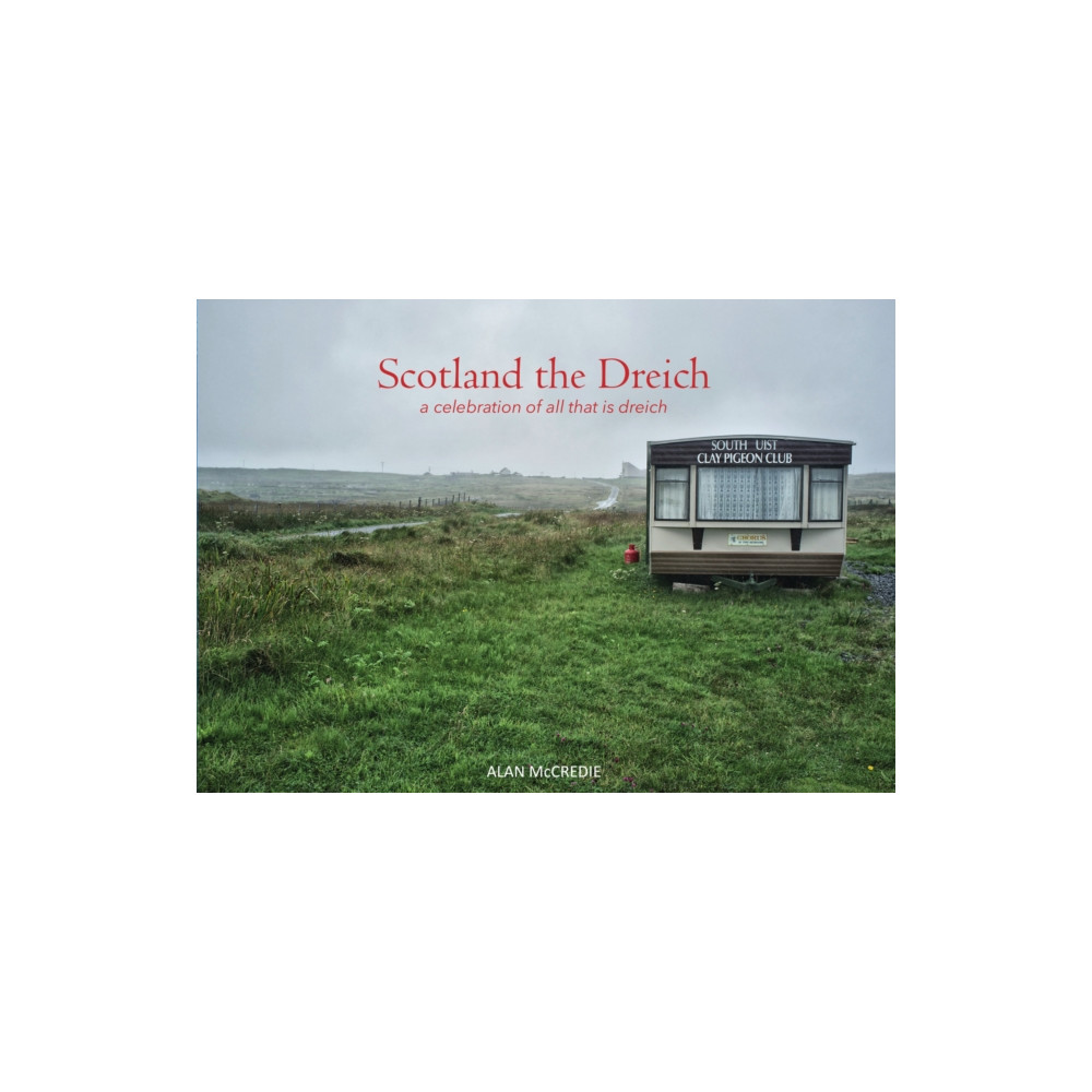 Produktbild för Scotland the Dreich (häftad, eng)